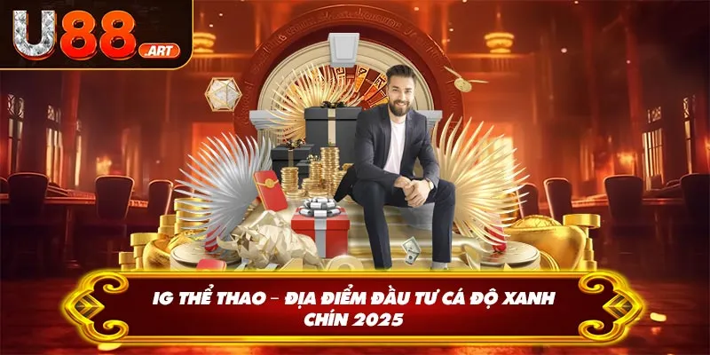 IG Thể Thao – Địa Điểm Đầu Tư Cá Độ Xanh Chín 2025
