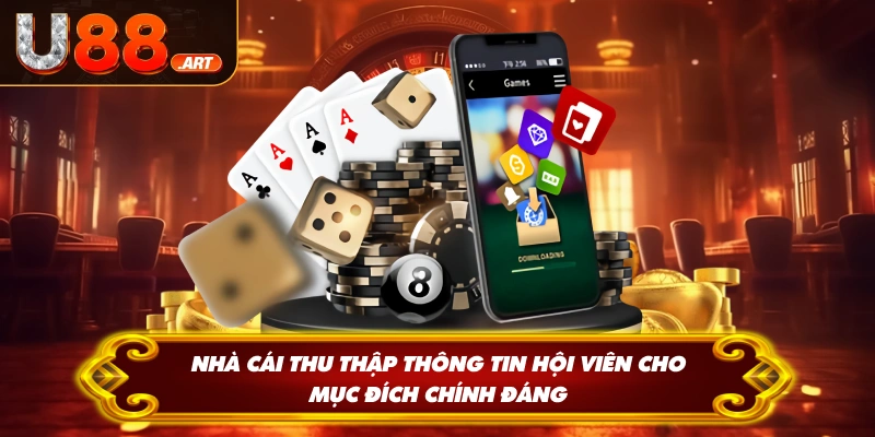 Nhà cái thu thập thông tin hội viên cho mục đích chính đáng