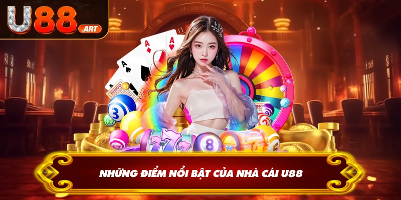 Những điểm nổi bật của nhà cái U88